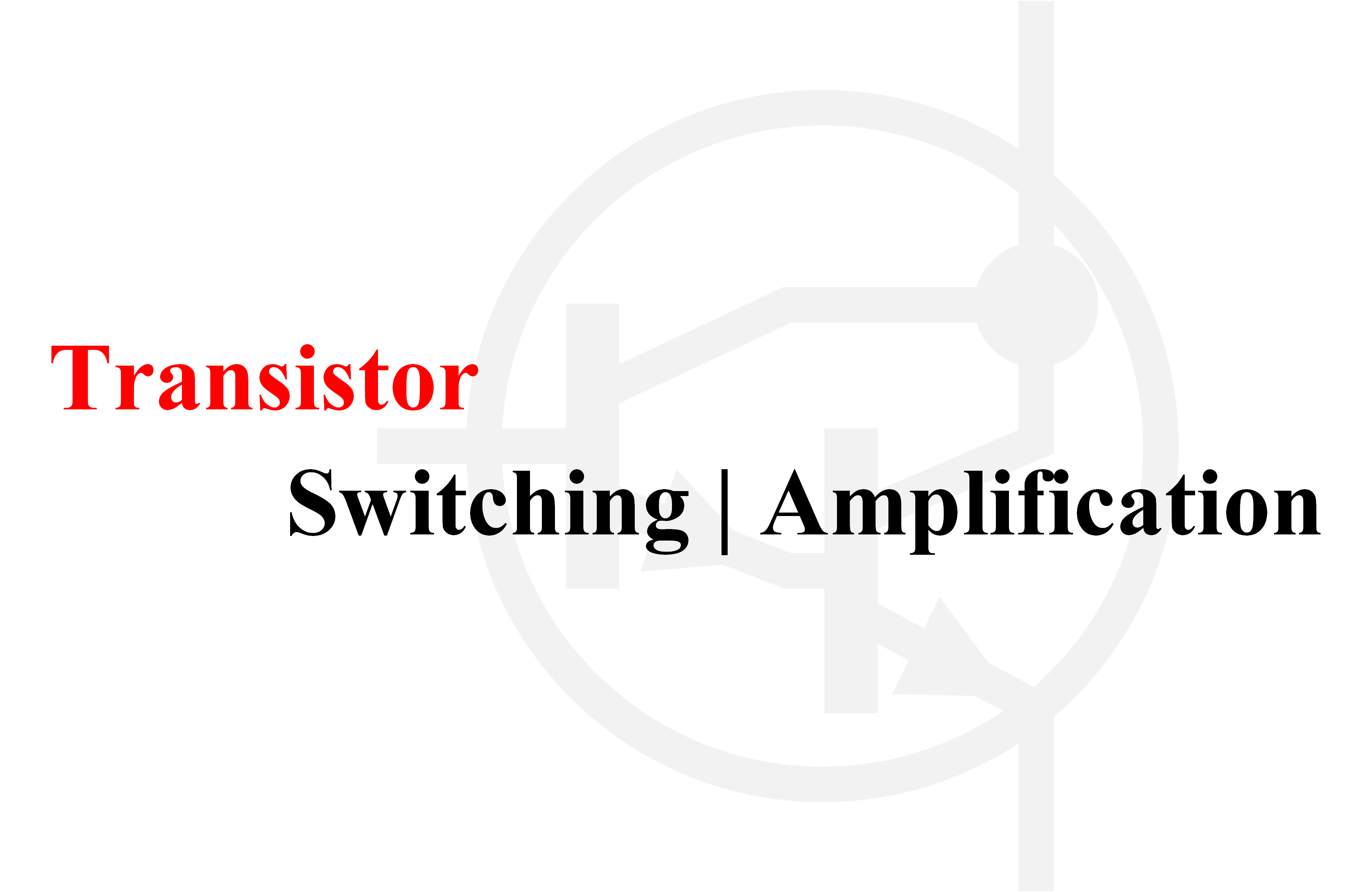 Switching and Amplification of Transistor Electrical Academia